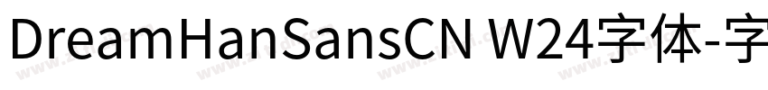 DreamHanSansCN W24字体字体转换